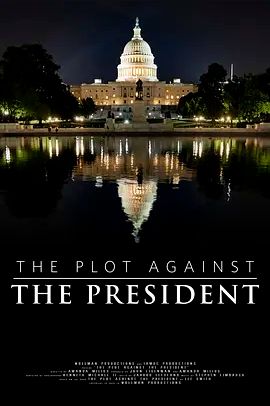 The Plot Against the President